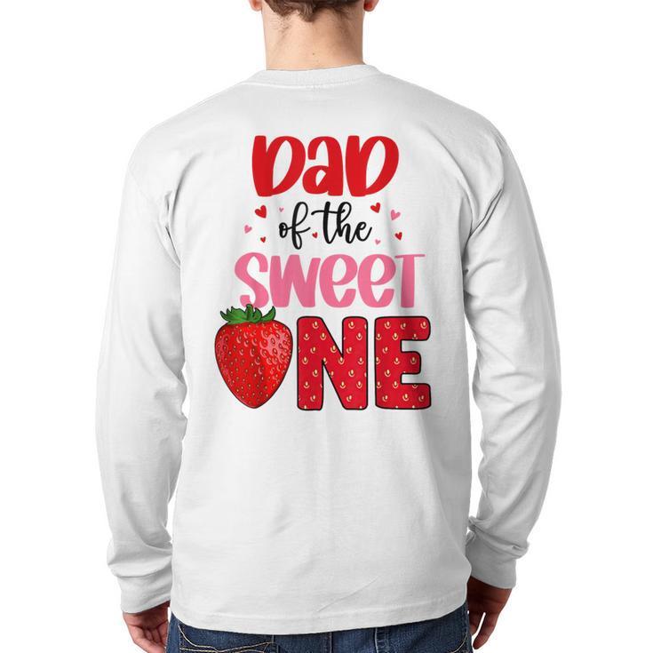 Dad Of The Sweet One Strawberry Birthday Family Party Back Print Long Sleeve T-shirt