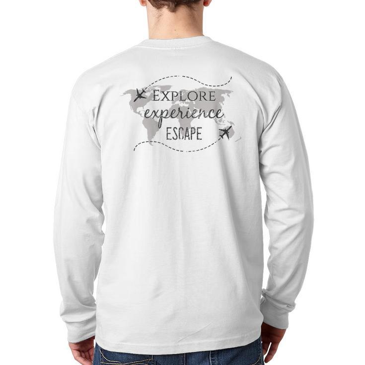 Explore Experience Escape Travel Quote World Traveler Back Print Long Sleeve T-shirt