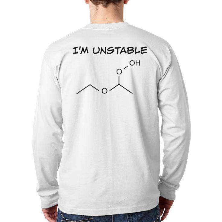 Organic Chemistry T I'm Unstable Science Back Print Long Sleeve T-shirt