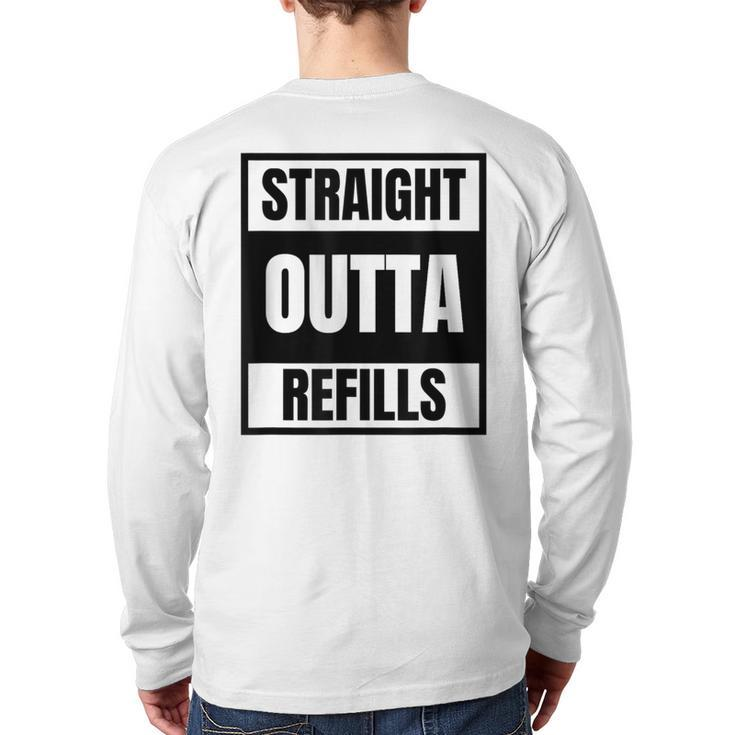 Straight Outta Refills For Pharmacy Doctors Back Print Long Sleeve T-shirt