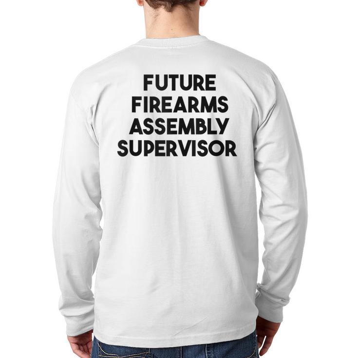 Future Firearms Assembly Supervisor Back Print Long Sleeve T-shirt