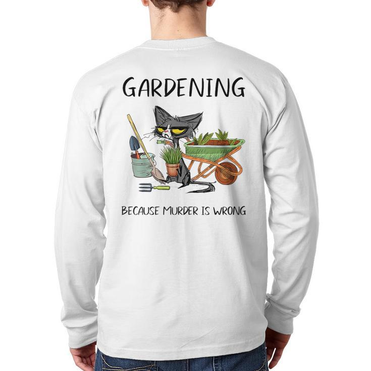 Gardening Because Murder Is Wrong Cat Gardening Back Print Long Sleeve T-shirt