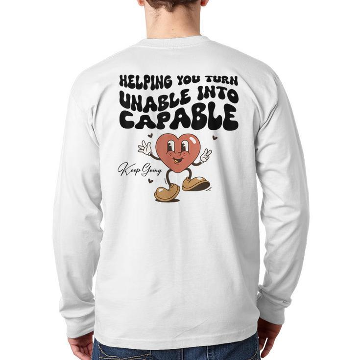 Helping You Turn Unable Into Capable Keep Going Quote Back Print Long Sleeve T-shirt