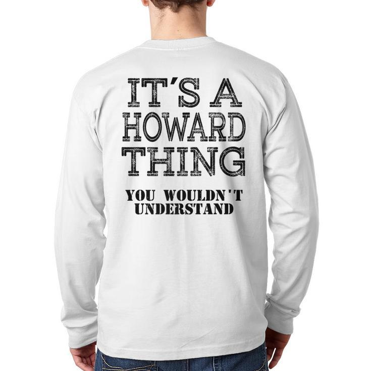 Its A Howard Thing You Wouldnt Understand Matching Family Back Print Long Sleeve T-shirt