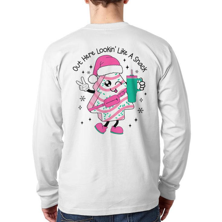 Out Here Lookin Like A Snack Christmas Tree Cake Stanley Back Print Long Sleeve T-shirt