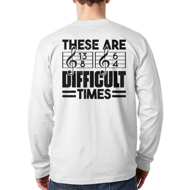 Musician These Are Difficult Times Music Back Print Long Sleeve T-shirt