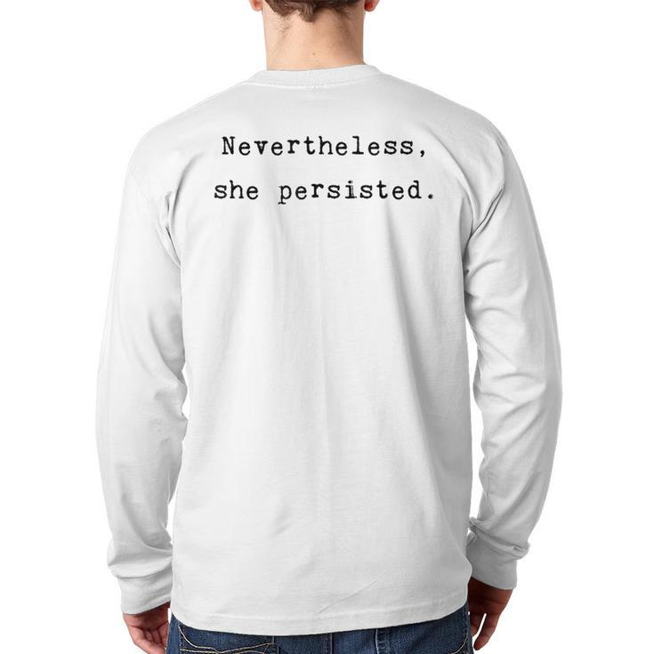 Nevertheless She Persisted Feminist Agenda Equality Quote Back Print Long Sleeve T-shirt