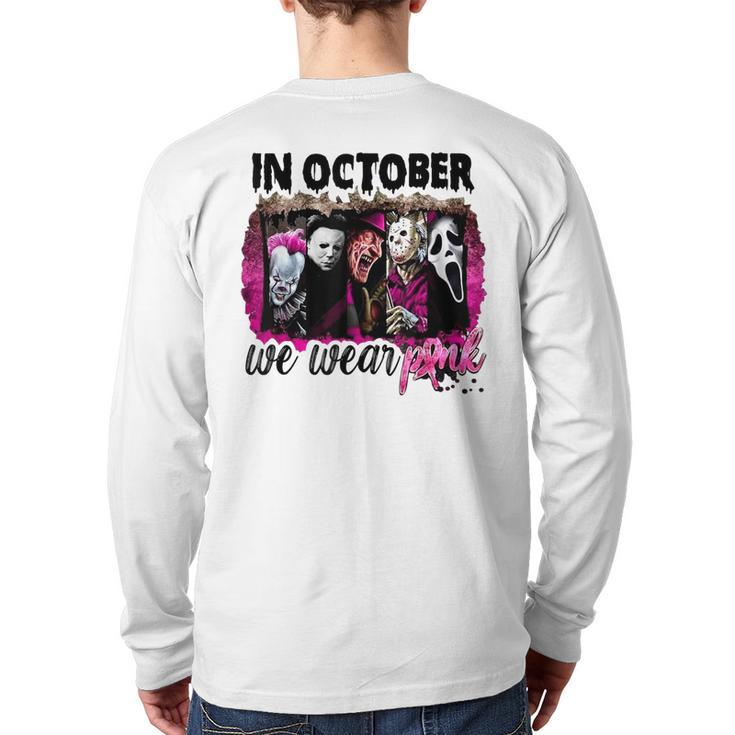In October We Wear Pink Horror Movie Halloween Breast Cancer Back Print Long Sleeve T-shirt