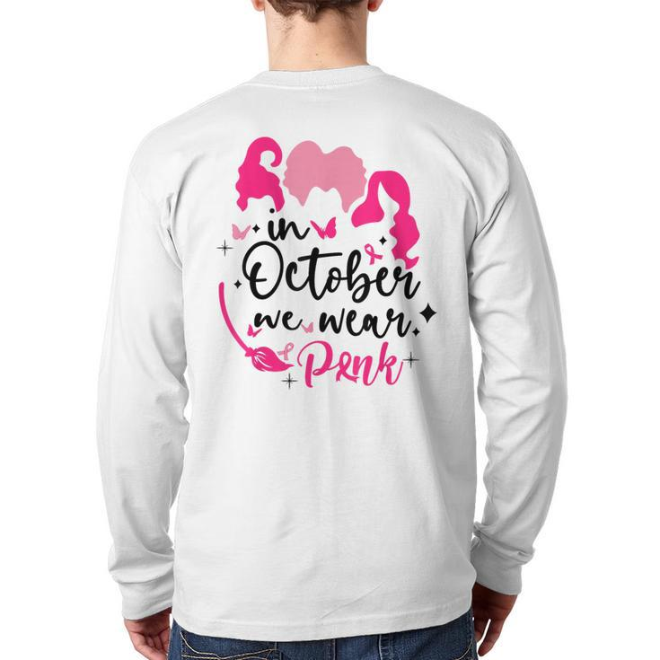 In October We Wear Pink Ribbon Witch Halloween Breast Cancer Back Print Long Sleeve T-shirt