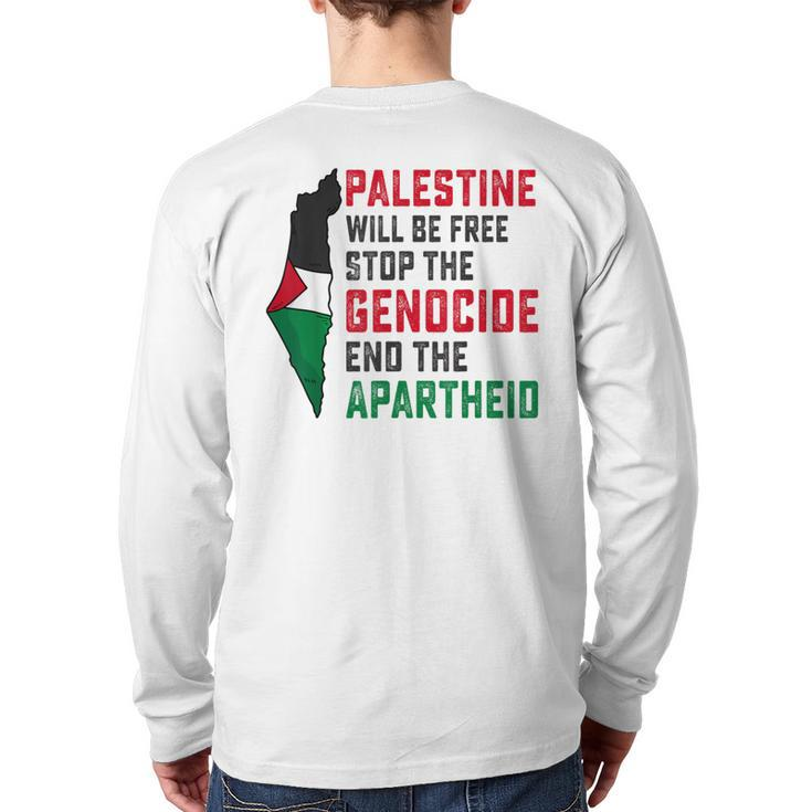 Palestine Will Be Free Stop The Genocide End The Apartheid Back Print Long Sleeve T-shirt