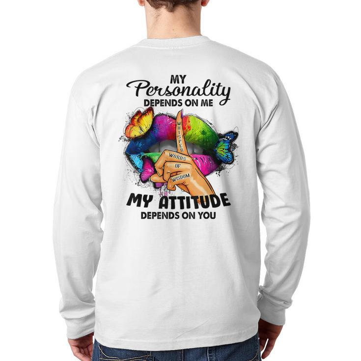 My Personality Depends On Me My Attitude Depends On You Back Print Long Sleeve T-shirt
