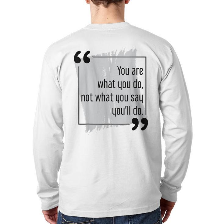 Do What You Say Motivational Goal Setting Cool Success Quote Back Print Long Sleeve T-shirt