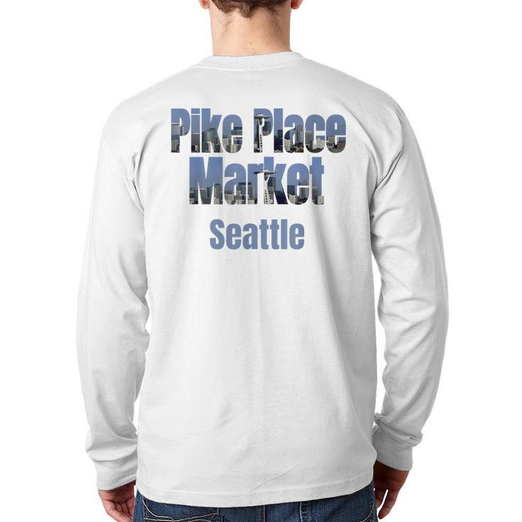 Seattle Skyline Pike Place Market Neighborhood Back Print Long Sleeve T-shirt