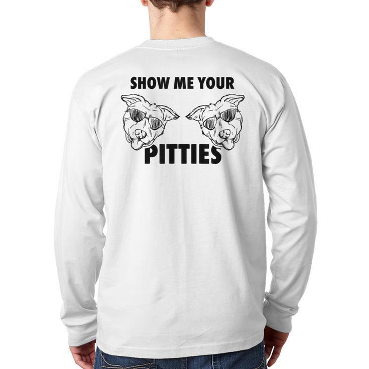 Show Me Your Pitties Pit Bull T Back Print Long Sleeve T-shirt