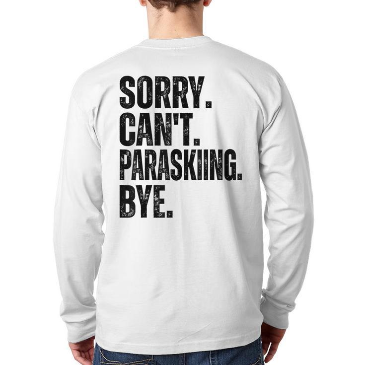 Sorry Can't Paraskiing Bye Back Print Long Sleeve T-shirt