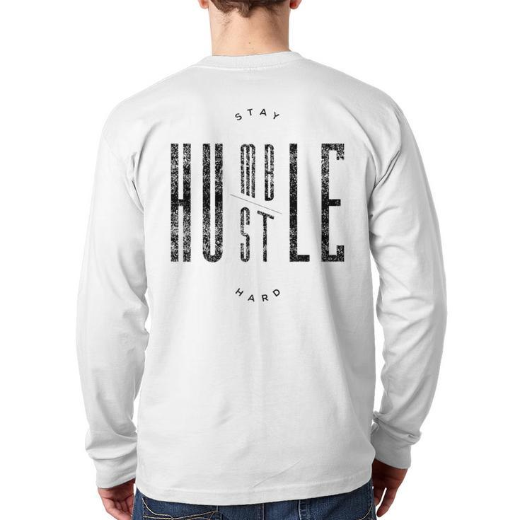 Stay Humble & Hustle Hard Quote Black Text Back Print Long Sleeve T-shirt