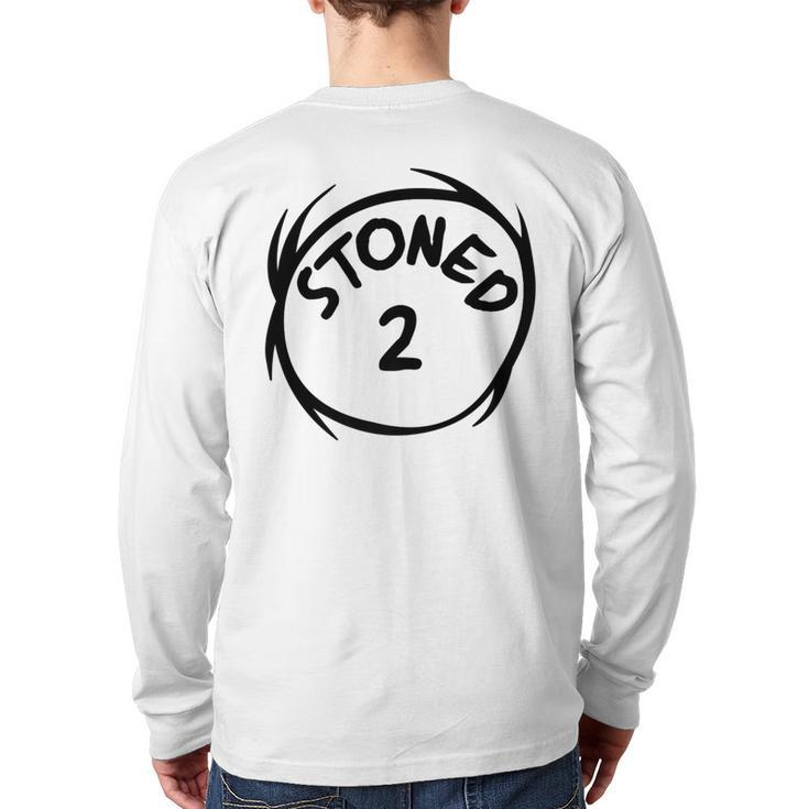 Stoned 2 420 Weed Stoner Matching Couple Group Back Print Long Sleeve T-shirt