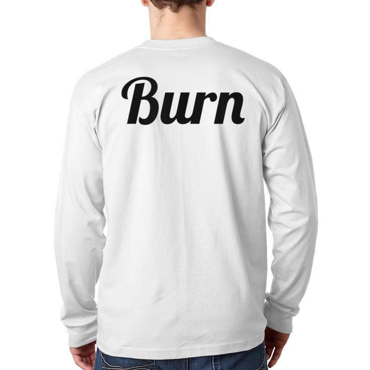 Top That Says Burn On It  Graphic Back Print Long Sleeve T-shirt