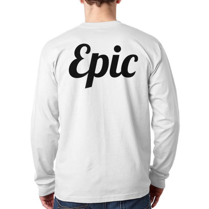 Top That Says Epic On It Graphic Back Print Long Sleeve T-shirt