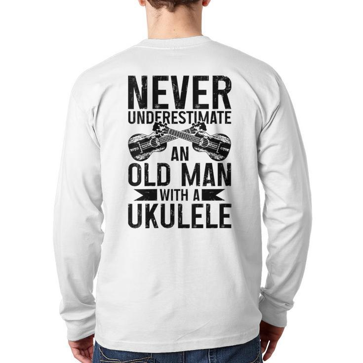 Ukulele Never Underestimate An Old Man With A Ukulele Back Print Long Sleeve T-shirt