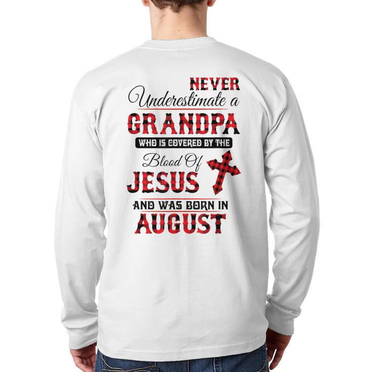 Never Underestimate An August Grandpa The Blood Of Jesus Back Print Long Sleeve T-shirt