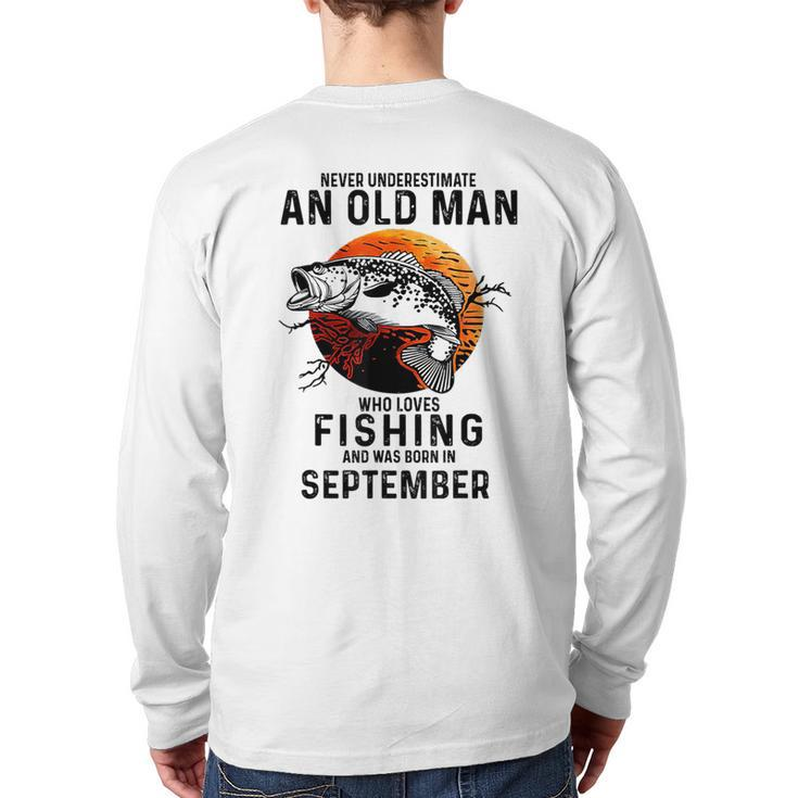 Never Underestimate Man Who Loves Fishing September Back Print Long Sleeve T-shirt