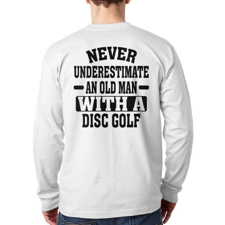 Never Underestimate An Old Man With A Disk Golf Humor Back Print Long Sleeve T-shirt