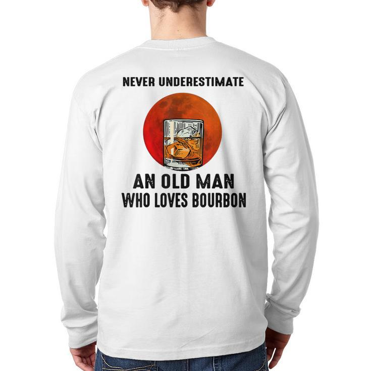 Never Underestimate An Old Man Who Loves Bourbon Back Print Long Sleeve T-shirt