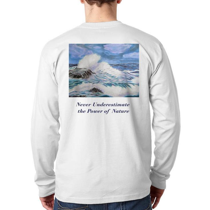 Never Underestimate The Power Of Nature Back Print Long Sleeve T-shirt