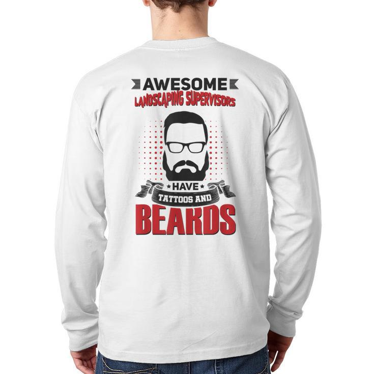 Wh Awesome Landscaping Supervisors Tattoo Beard Back Print Long Sleeve T-shirt