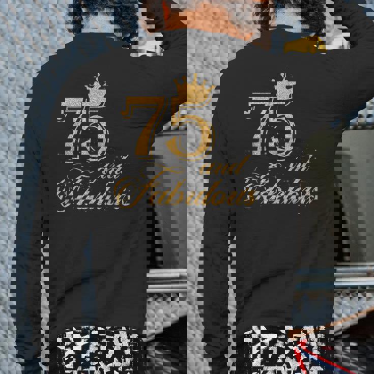 75 And Fabulous 75Th Birthday Back Print Long Sleeve T-shirt