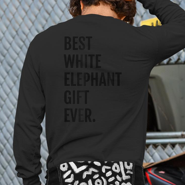 Best White Elephant Ever Under 20 Christmas Back Print Long Sleeve T-shirt