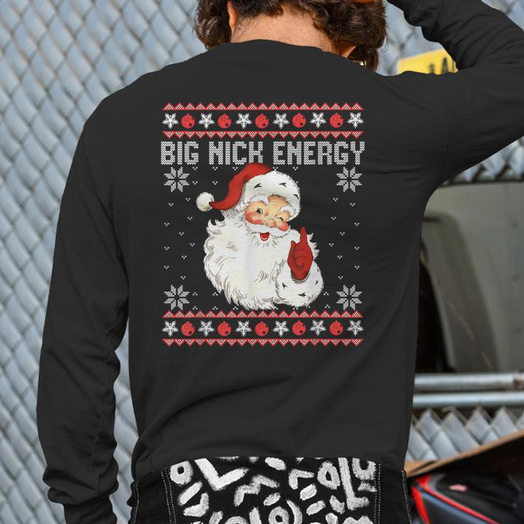 Big Nick Energy Santa Naughty Adult Ugly Christmas Sweater Back Print Long Sleeve T-shirt