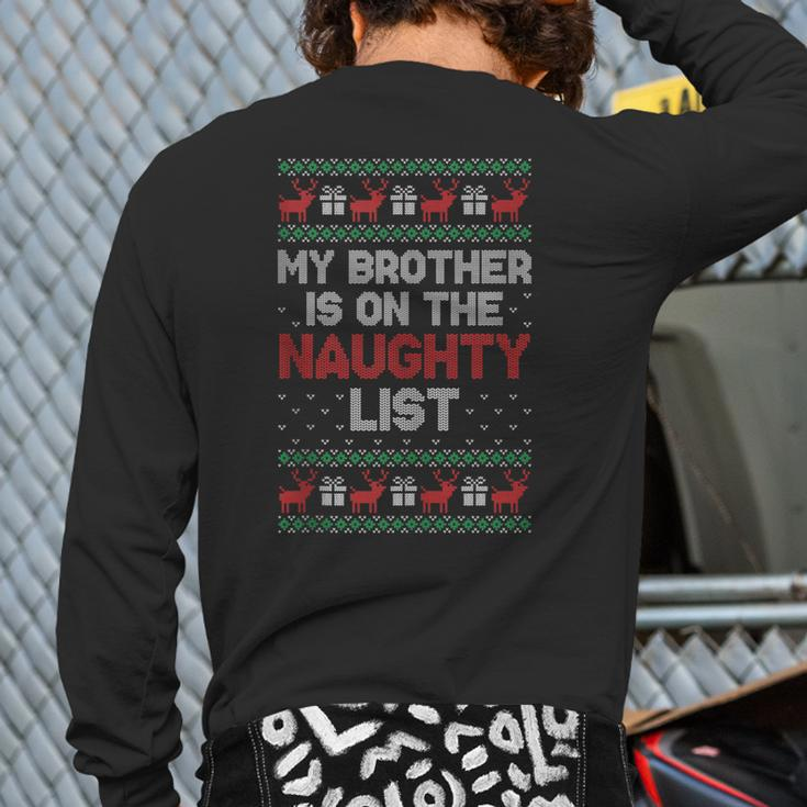 My Brother Is On The Naughty List Ugly Christmas Sweater Back Print Long Sleeve T-shirt