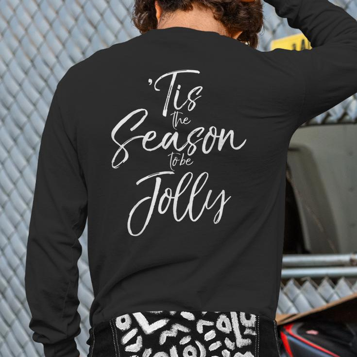 Christmas Carol Musical Quote 'Tis The Season To Be Jolly Back Print Long Sleeve T-shirt