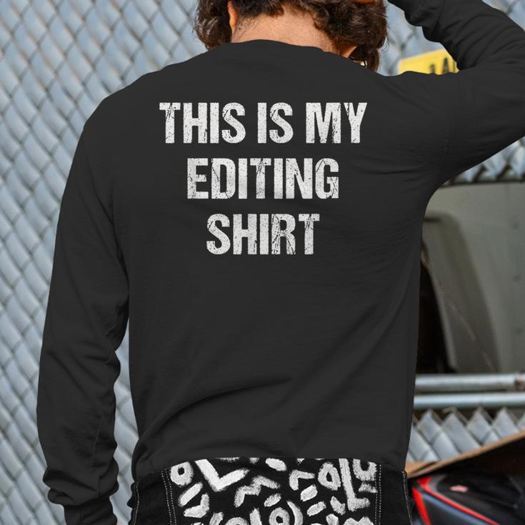 This Is My Editing For Editors Back Print Long Sleeve T-shirt