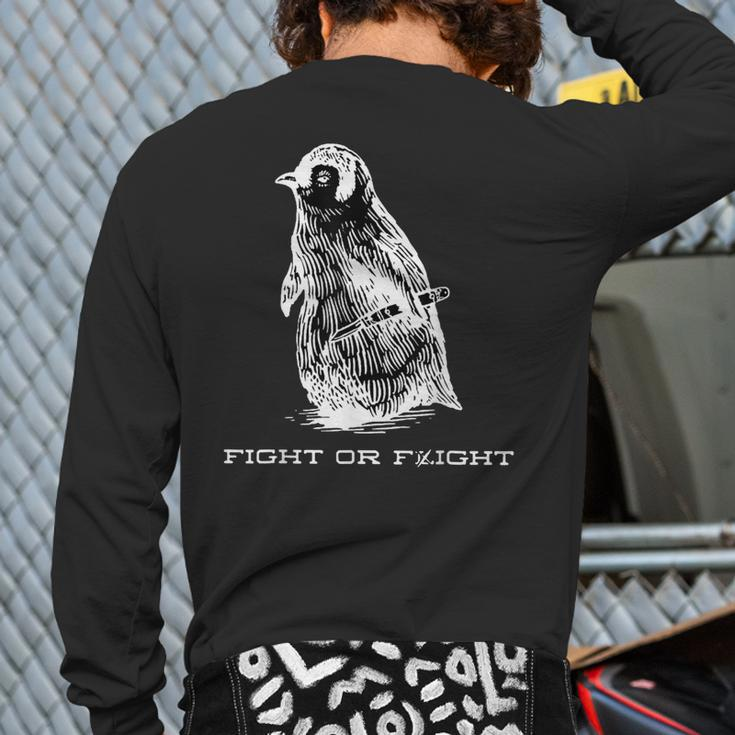 Fight Or Flight Penguin Pun Fight Or Flight Meme Back Print Long Sleeve T-shirt