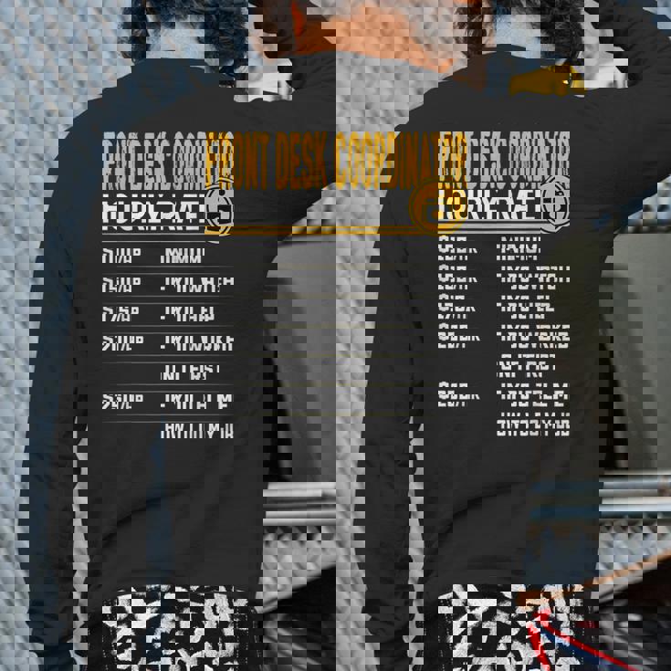 Front Desk Coordinator Hourly Rate Front Desk Manager Back Print Long Sleeve T-shirt