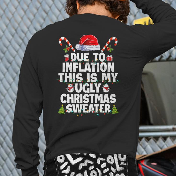 Family Due To Inflation Ugly Christmas Sweaters Back Print Long Sleeve T-shirt