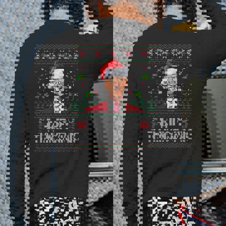 Joe Biden Christmas Happy Thanksgiving Ugly Sweater Back Print Long Sleeve T-shirt