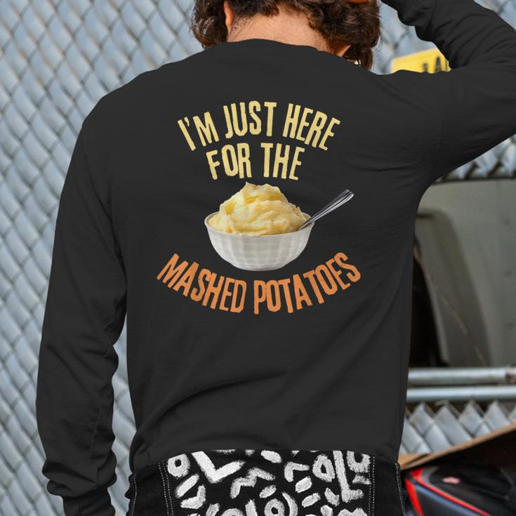 I'm Just Here For The Mashed Potatoes Thanksgiving Back Print Long Sleeve T-shirt