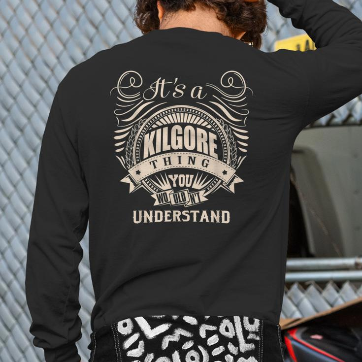 It's A Kilgore Thing You Wouldn't Understand Back Print Long Sleeve T-shirt