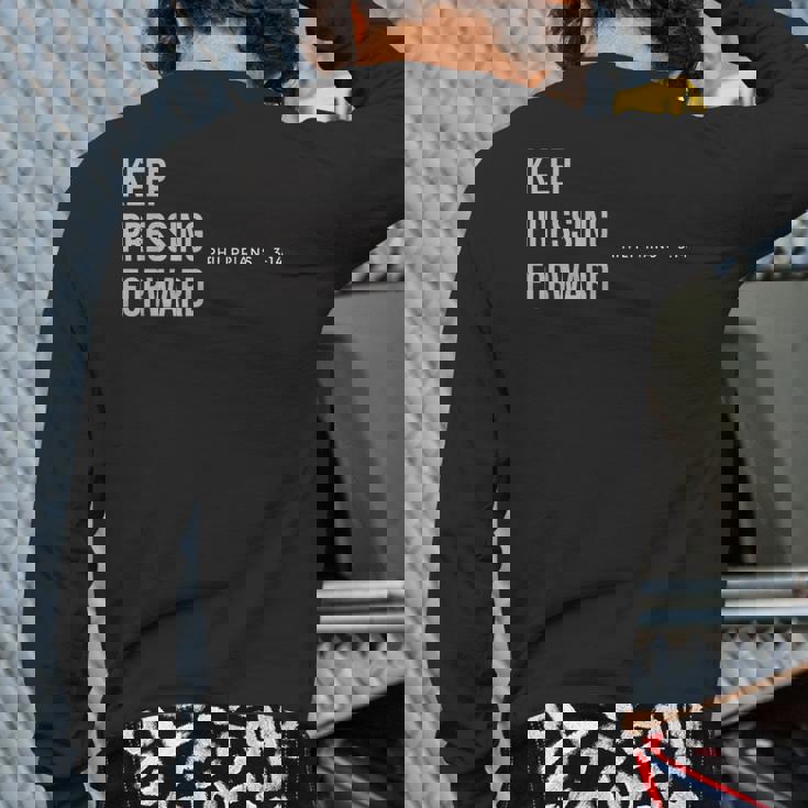 Keep Pressing Forward Philippians 314 Back Print Long Sleeve T-shirt Keep Pressing Forward Philippians 314 Back Print Long Sleeve T-shirt