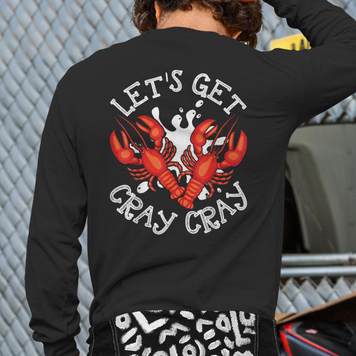 Let's Get Cray Cray Crawfish Crayfish Back Print Long Sleeve T-shirt