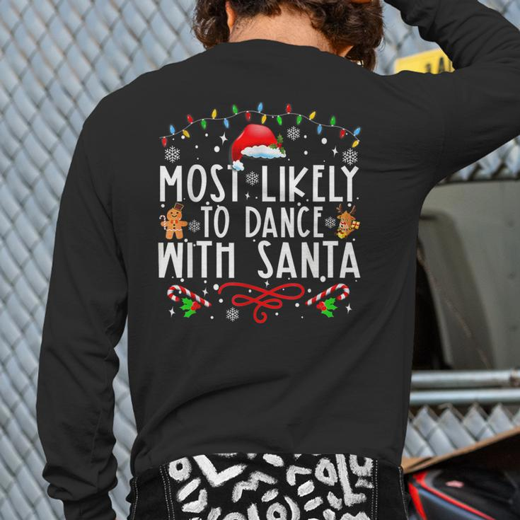 Most Likely To Dance With Santa Family Christmas Holiday Back Print Long Sleeve T-shirt