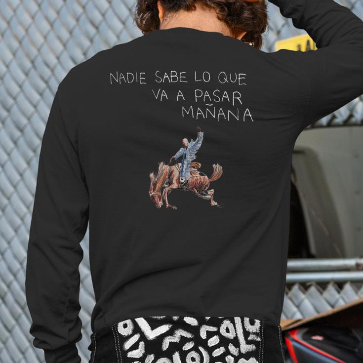 Nadie Sabe Lo Que Va A Pasar Mañana Latin Music Back Print Long Sleeve T-shirt