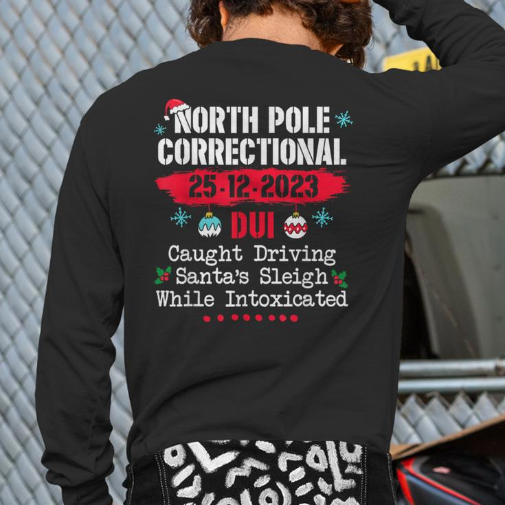 North Pole Correctional Dui Caught Driving Santa's Sleigh Back Print Long Sleeve T-shirt