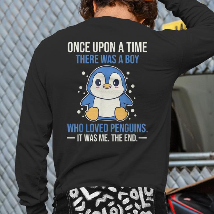 Once There Was A Boy Who Loved Penguins Back Print Long Sleeve T-shirt