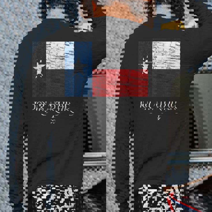 Port Arthur Tx Texas Flag City State Back Print Long Sleeve T-shirt