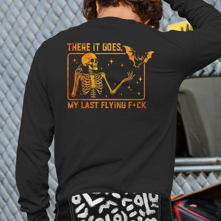 There It Goes My Last Flying Fuck Skeleton Halloween Back Print Long Sleeve T-shirt